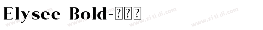 Elysee Bold字体转换 Elysee Bold字体转换
